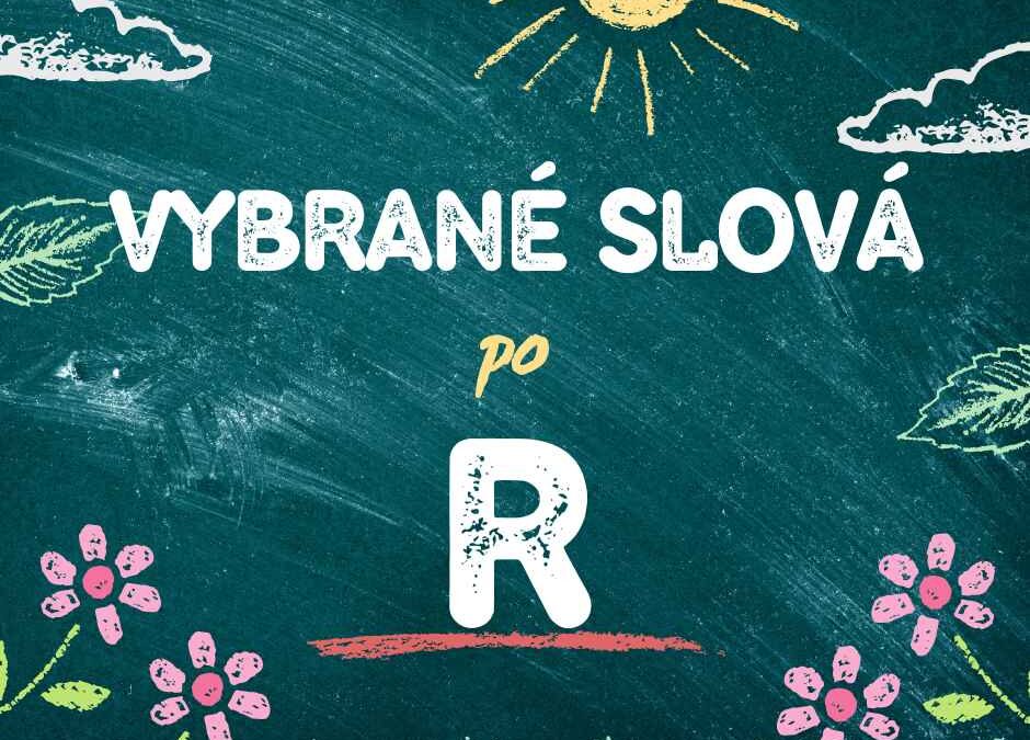 Vybrané slová po R