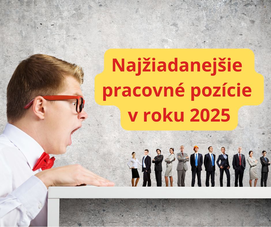 Najžiadanejšie pracovné pozície